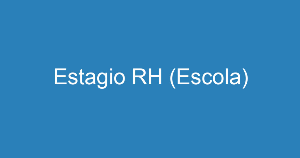 Estagio RH (Escola) 1