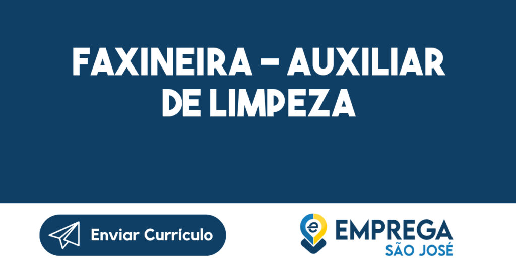 FAXINEIRA - AUXILIAR DE LIMPEZA 1