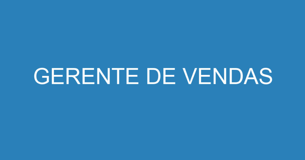 GERENTE DE VENDAS 1