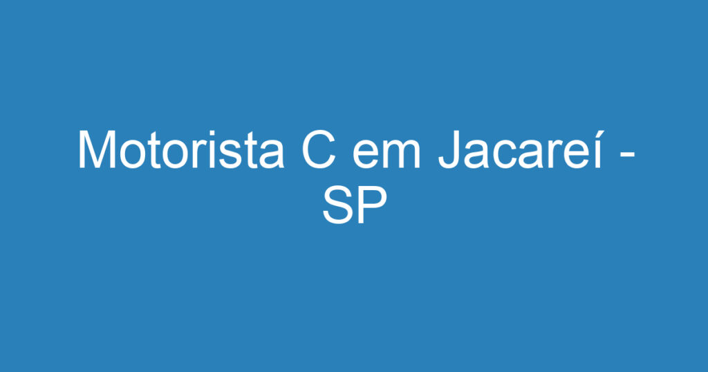 Motorista C em Jacareí - SP 1