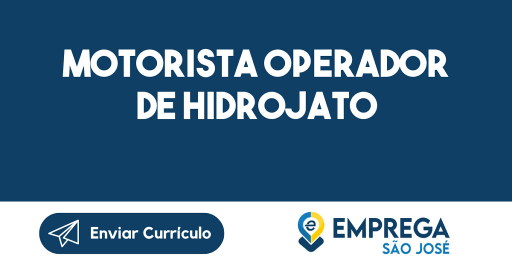 MOTORISTA OPERADOR DE HIDROJATO 1