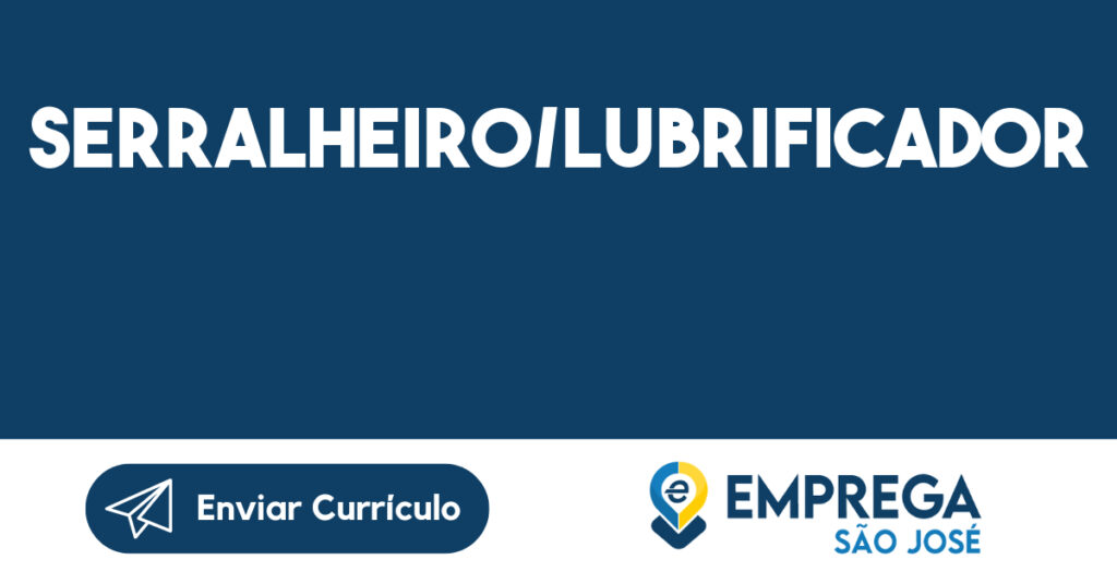 SERRALHEIRO/LUBRIFICADOR 1