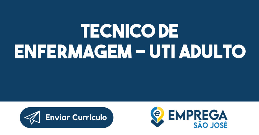 TECNICO DE ENFERMAGEM - UTI ADULTO 1