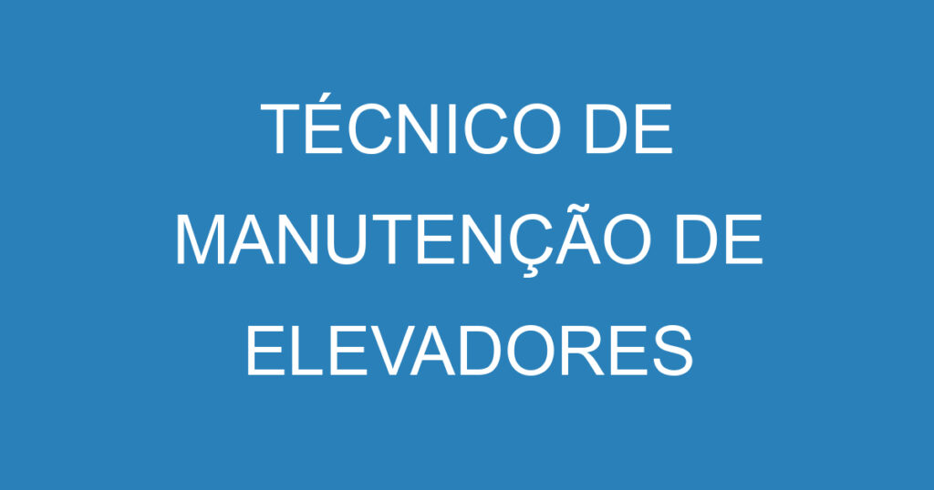 TÉCNICO DE MANUTENÇÃO DE ELEVADORES 1