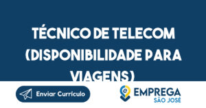 TÉCNICO DE TELECOM (DISPONIBILIDADE PARA VIAGENS) 12