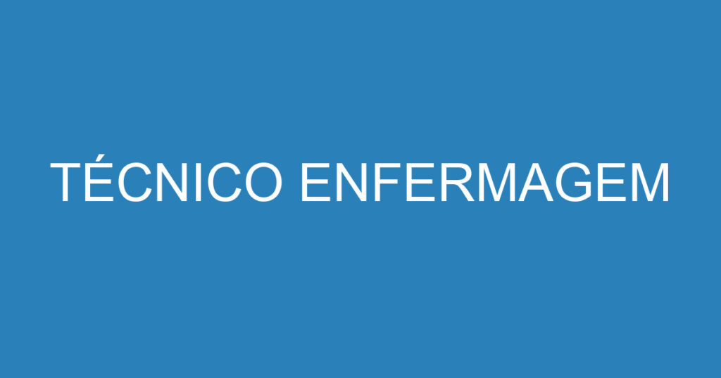 TÉCNICO ENFERMAGEM 1