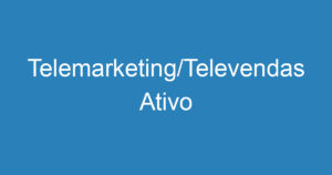 Telemarketing/Televendas Ativo 8