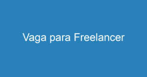 Vaga para Freelancer 6