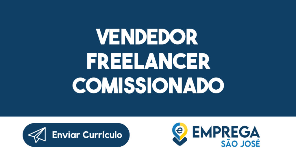 Vendedor Freelancer Comissionado-São José dos Campos - SP 1
