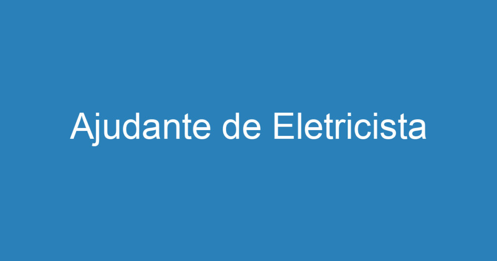 Ajudante de Eletricista 1