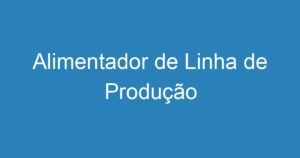 Alimentador de Linha de Produção 15