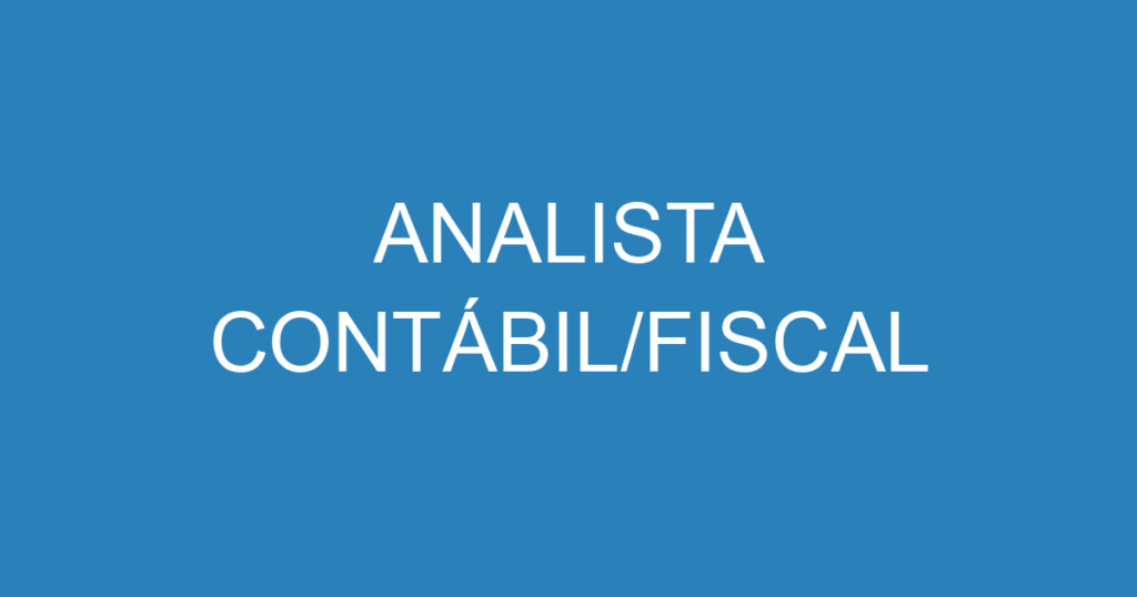 ANALISTA CONTÁBIL/FISCAL 1