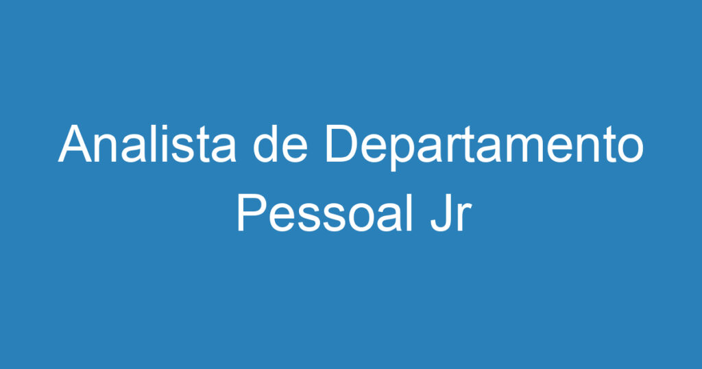 Analista de Departamento Pessoal Jr 1