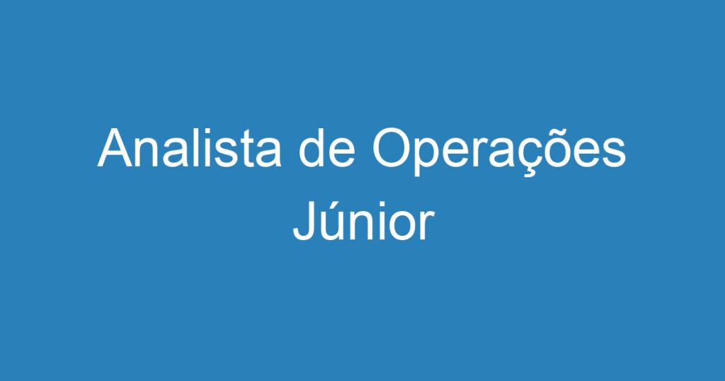 Analista de Operações Júnior 1