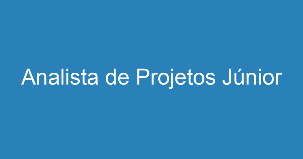 Analista de Projetos Júnior 1