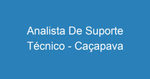 Analista De Suporte Técnico - Caçapava 6