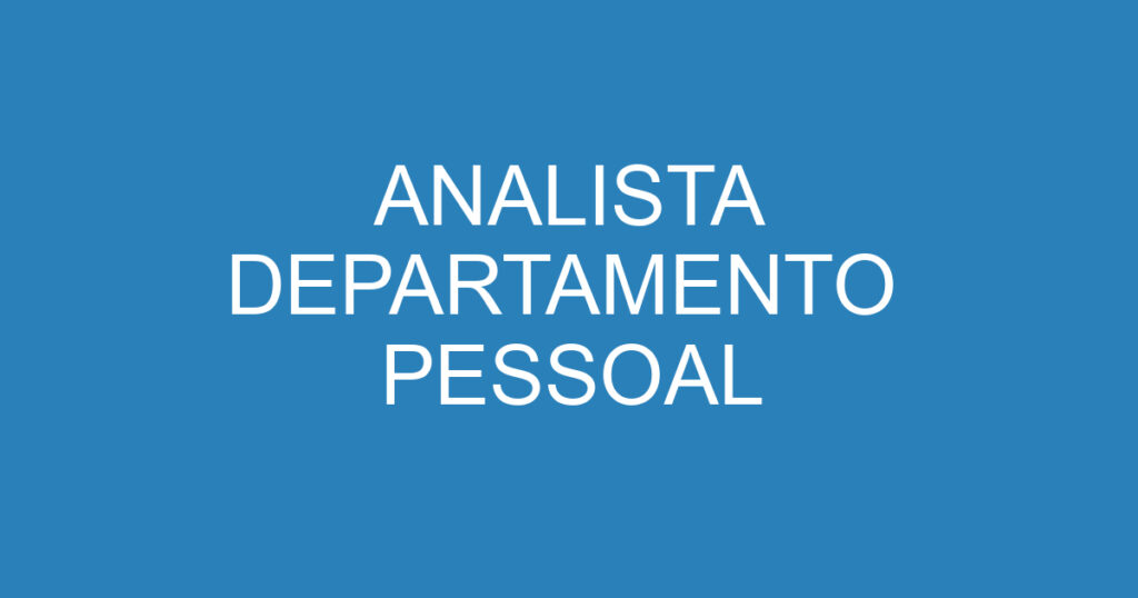 ANALISTA DEPARTAMENTO PESSOAL 1