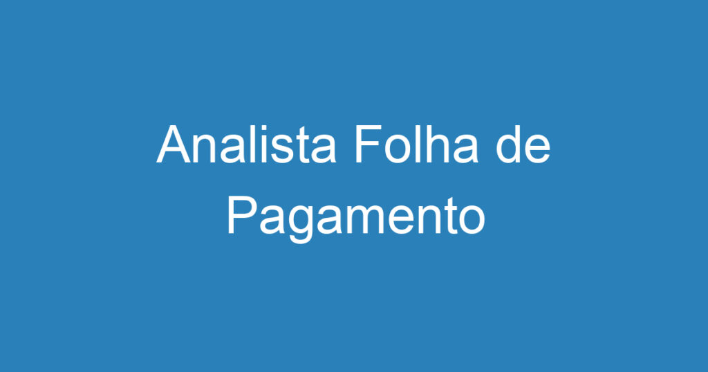 Analista Folha de Pagamento 1