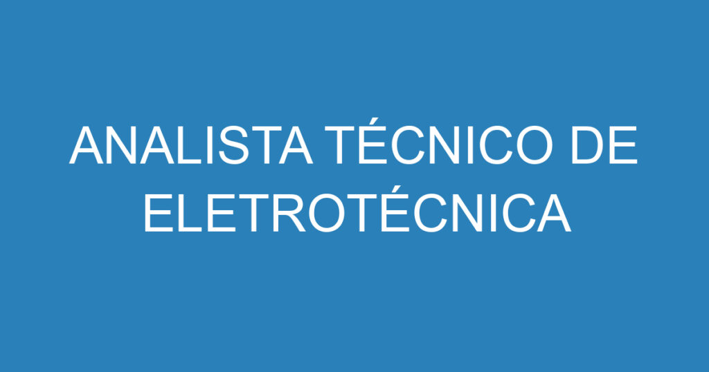 ANALISTA TÉCNICO DE ELETROTÉCNICA 1