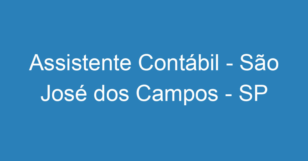 Assistente Contábil - São José dos Campos - SP 1