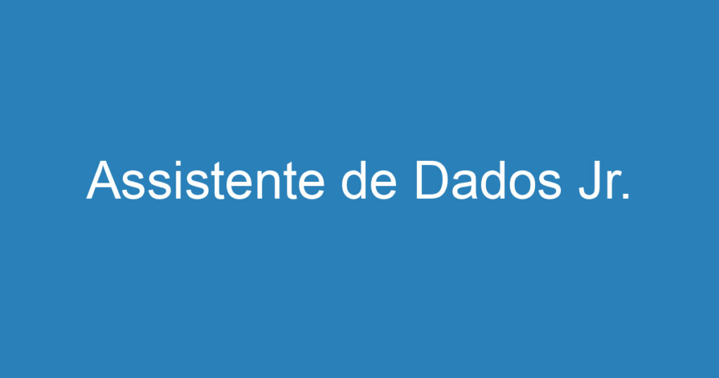 Assistente de Dados Jr. 1