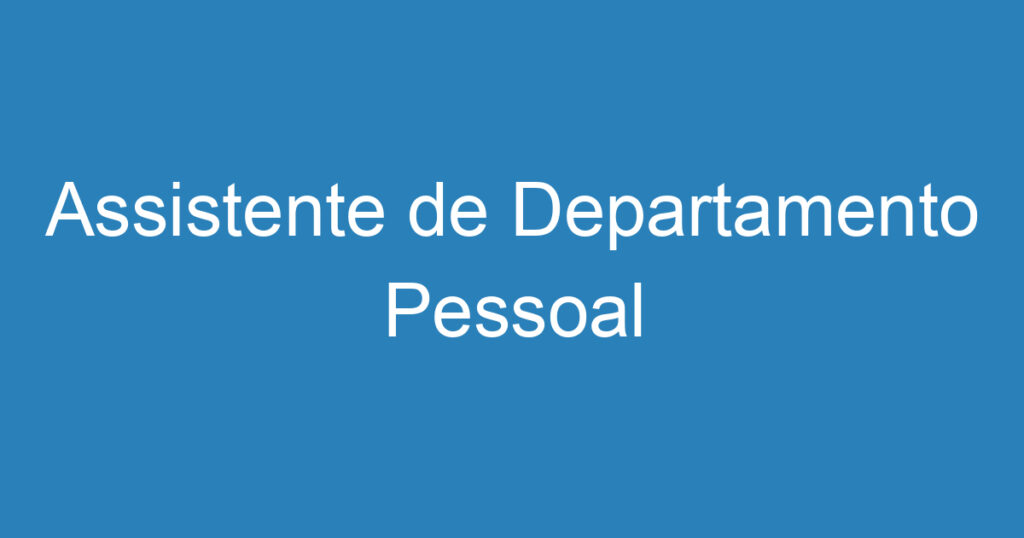 Assistente de Departamento Pessoal 1