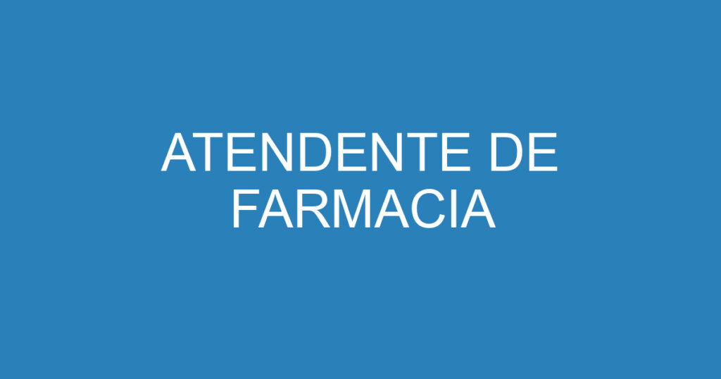 ATENDENTE DE FARMACIA 1