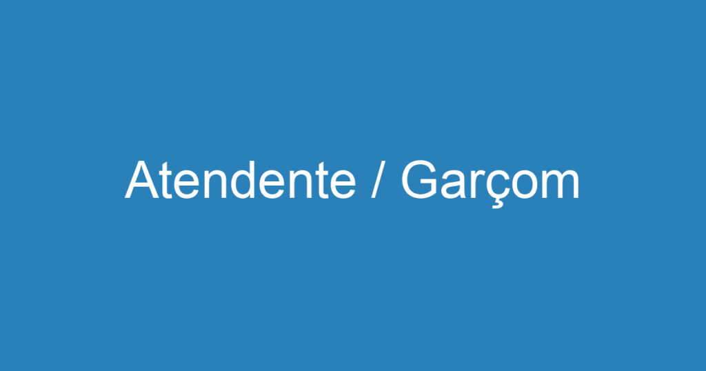 Atendente / Garçom 1