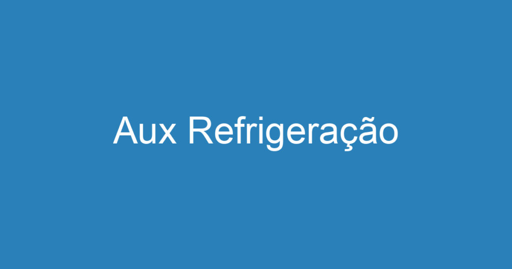 Aux Refrigeração 1