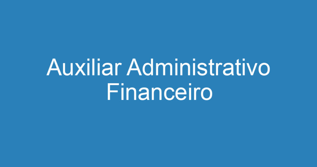 Auxiliar Administrativo Financeiro 1