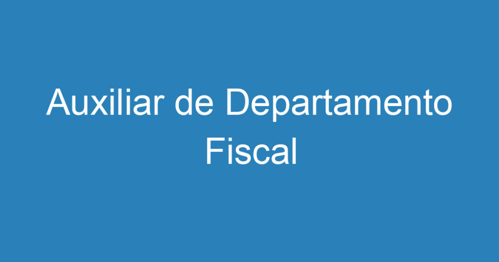 Auxiliar de Departamento Fiscal 1