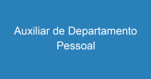 Auxiliar de Departamento Pessoal 7