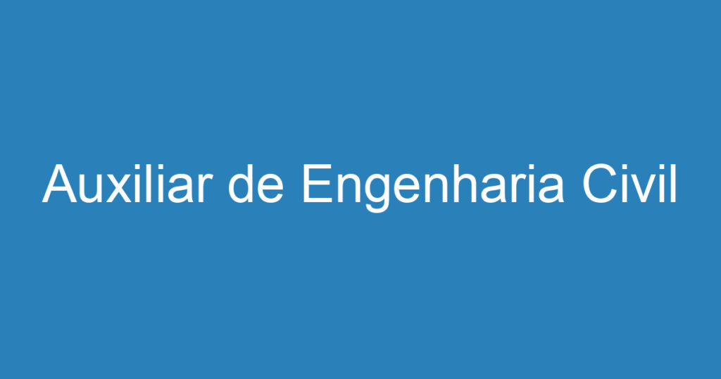 Auxiliar de Engenharia Civil 1