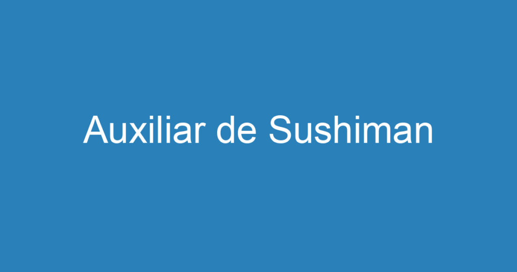 Auxiliar de Sushiman 1