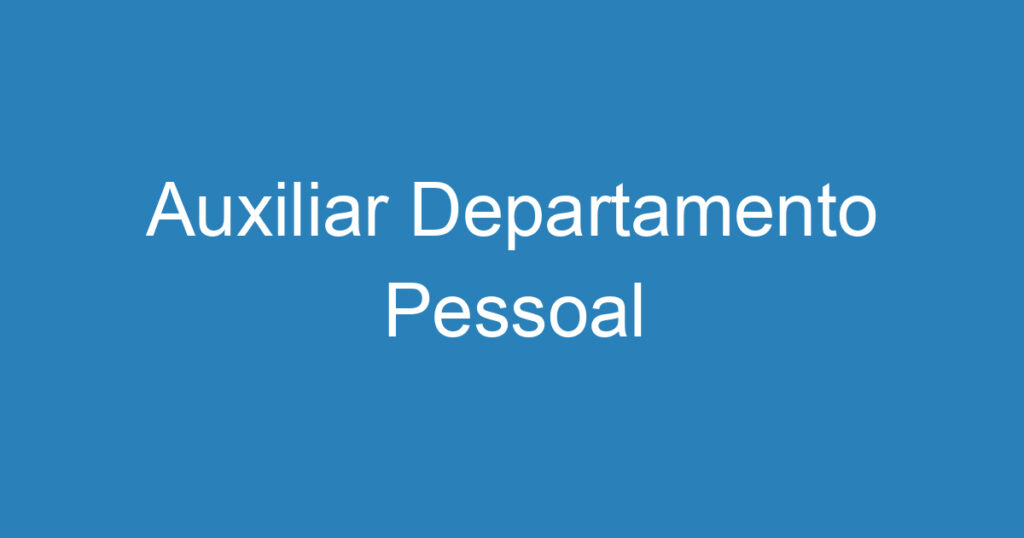 Auxiliar Departamento Pessoal 1