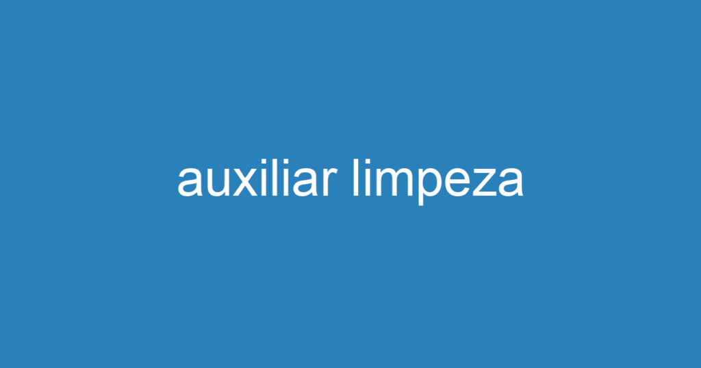 auxiliar limpeza 1