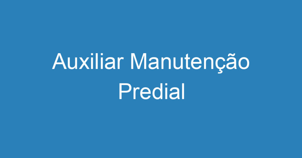 Auxiliar Manutenção Predial 1