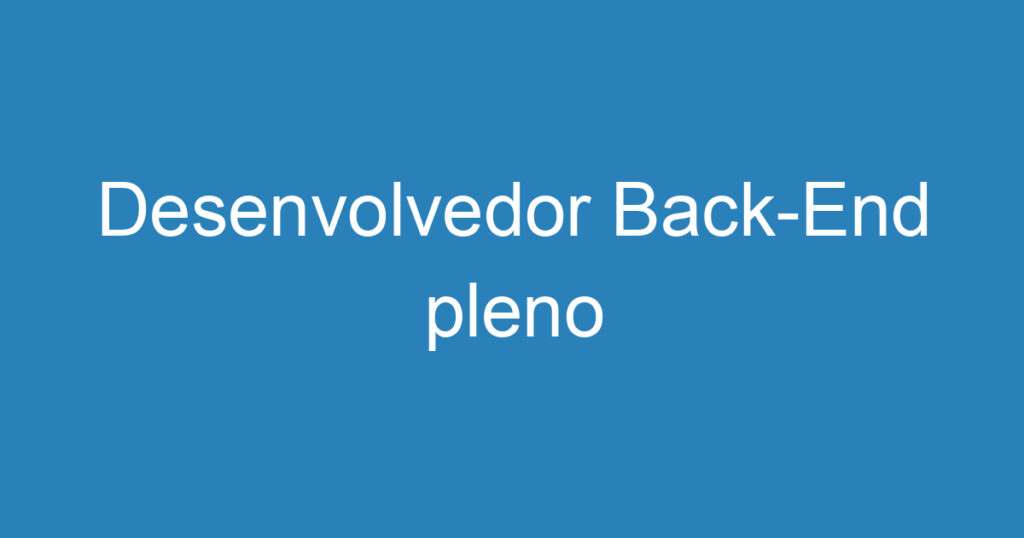 Desenvolvedor Back-End pleno 1