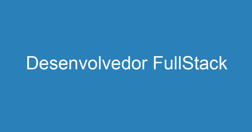 Desenvolvedor FullStack 1