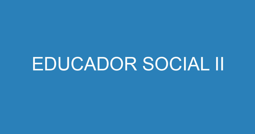 EDUCADOR SOCIAL II 1