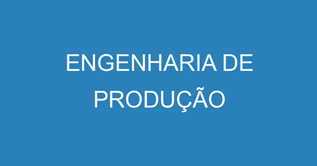 ENGENHARIA DE PRODUÇÃO 1