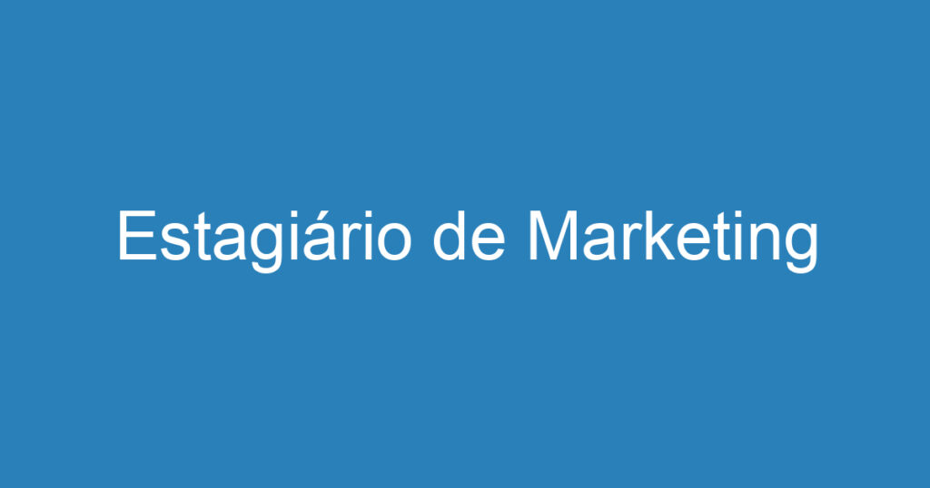 Estagiário de Marketing 1