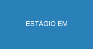 ESTÁGIO EM ADMINISTRAÇÃO/FINANÇAS/CONTROLADORIA 11