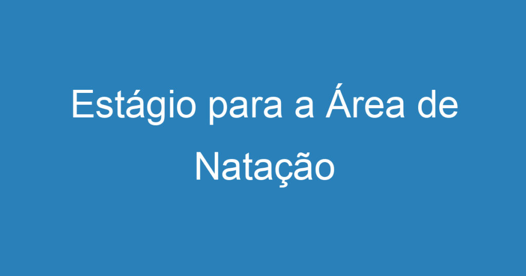 Estágio para a Área de Natação 1