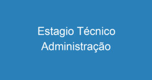 Estagio Técnico Administração 2