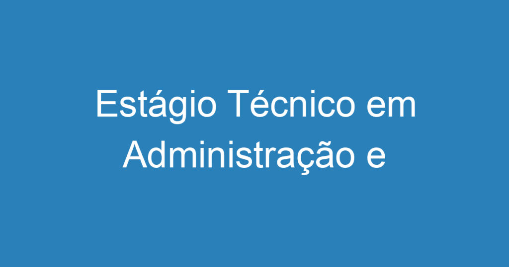 Estágio Técnico em Administração e Contabilidade 1