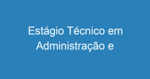 Estágio Técnico em Administração e Contabilidade 13