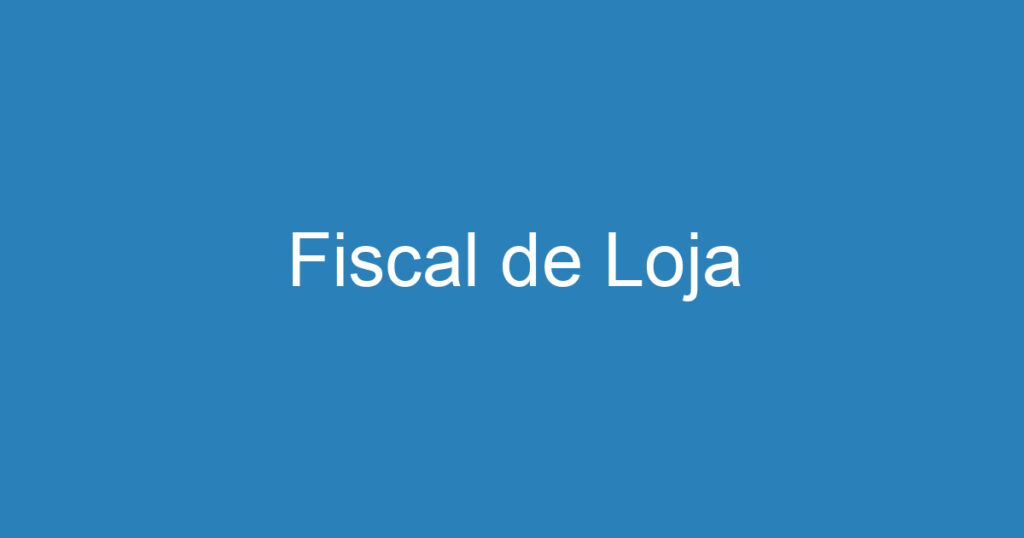 Fiscal de Loja 1