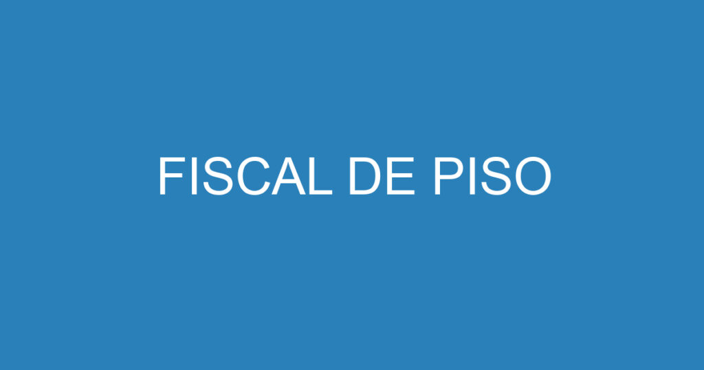 FISCAL DE PISO 1