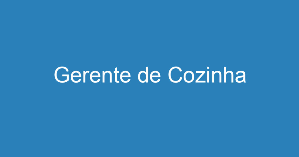 Gerente de Cozinha 1